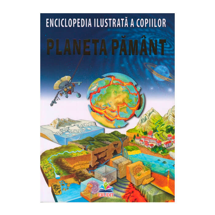 Enciclopedie ilustrata a copiilor-PLANETA PAMANT-ERUDIT 668276