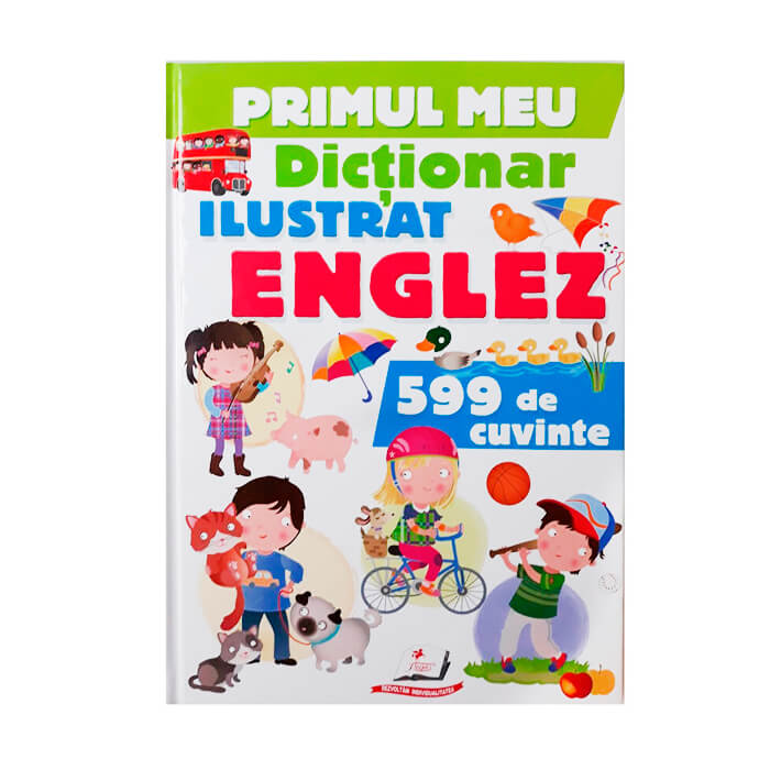 Foto Primul meu dictionar ENGLEZ 472915 Primul meu dictionar ENGLEZ 472915